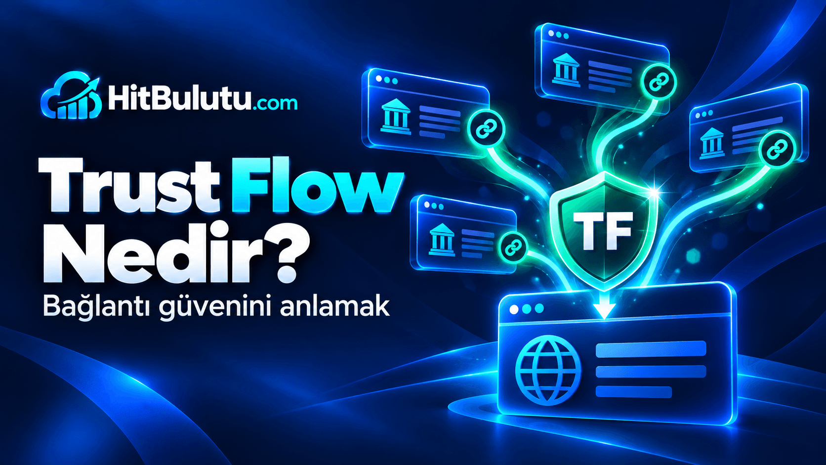 Trust Flow Nedir? Bağlantı Güveni Nasıl Yorumlanır?