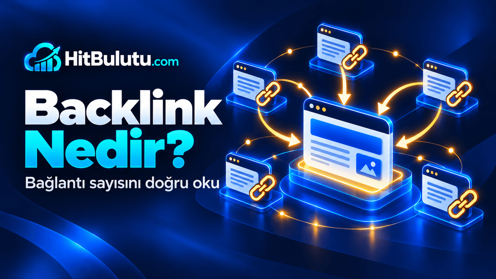 Backlink Nedir? Bağlantı Sayısı Nasıl Doğru Okunur?